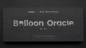 Preview: Balloon Oracle by HJ and Henry Harrius Presents