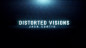 Preview: Distorted Visions by The 1914 and Jack Curtis - Video - DOWNLOAD