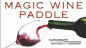 Preview: MAGIC WINE PADDLE by Dar Magia