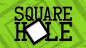 Preview: Square Hole by Ryan Pilling - Video - DOWNLOAD