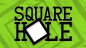 Preview: Square Hole by Ryan Pilling - Video - DOWNLOAD