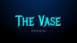 Preview: THE VASE by Alejandro Cruz Estepa