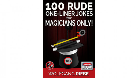 100 Rude One-Liner Jokes for Magicians Only by Wolfgang Riebe - eBook - DOWNLOAD