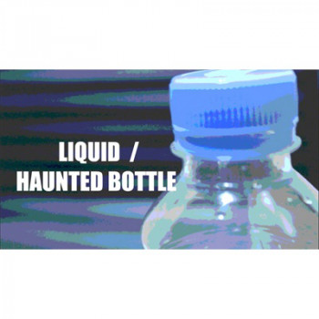 Liquid & Haunted Bottle by Arnel Renegado - Video - DOWNLOAD