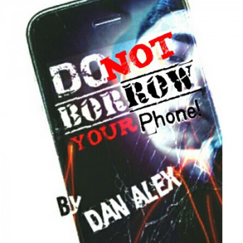 Do Not Borow Your Phone by Dan Alex - Video - DOWNLOAD