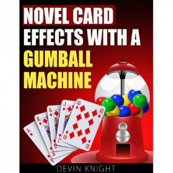 Novel Effects with a Gumball Machine by Devin Knight - eBook - DOWNLOAD