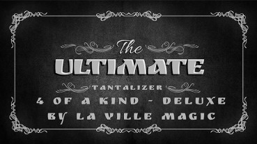 The Ultimate Tantalizer - 4 Of A Kind Deluxe By La Ville Magic - Video - DOWNLOAD