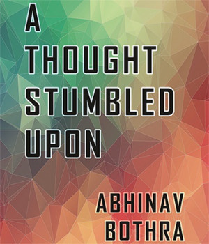 A Thought Stumbled Upon by Abhinav Bothra - Mixed Media - DOWNLOAD