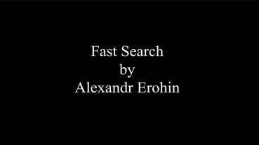 Fast Search Alexandr Erohin - Video - DOWNLOAD