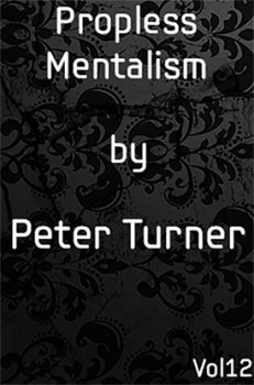 Propless Mentalism (Vol 12) by Peter Turner - eBook - DOWNLOAD