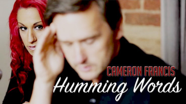 Humming Words by Cameron Francis and Big Blind Media - Video - DOWNLOAD