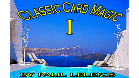 Classic Card Magic I by Paul A. Lelekis - eBook - DOWNLOAD