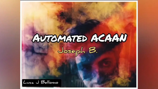 ACAAN AUTOMATED by Joseph B - Video - DOWNLOAD