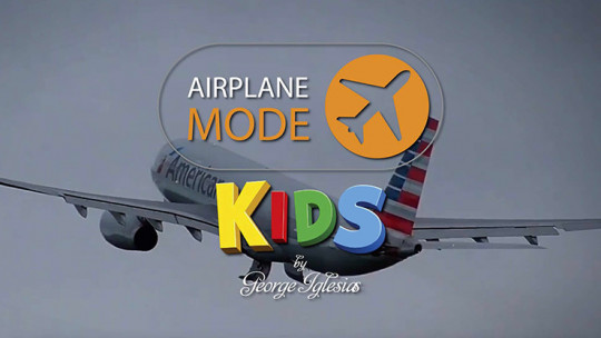 AIRPLANE MODE KIDS by George Iglesias & Twister Magic - Mentaltrick
