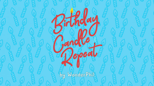 Birthday Candle Repeat by Wonder Phil