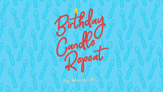 Birthday Candle Repeat by Wonder Phil