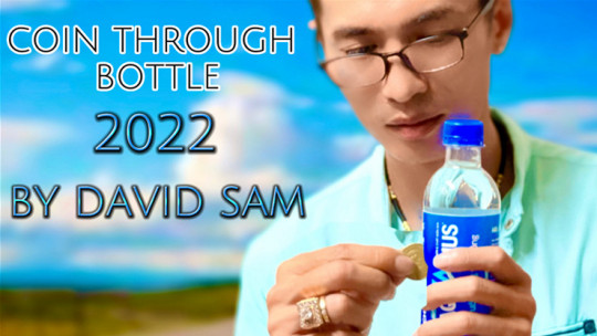 Coin Through Bottle 2022 by David Sam - Video - DOWNLOAD
