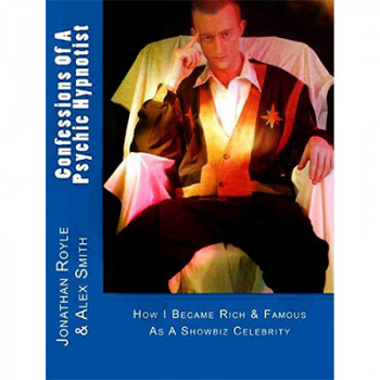 Confessions of a Psychic Hypnotist by Jonathan Royle and Alex-Leroy - eBook - DOWNLOAD