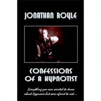Confessions of a Hypnotist by Jonathan Royle - eBook - DOWNLOAD
