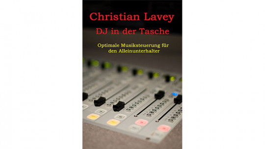 DJ in der Tasche (DJ in my Pocket) English/ German versions included by Christian Lavey - eBook - DOWNLOAD