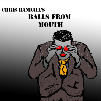 Balls from the Mouth by Chris Randall - Video - DOWNLOAD