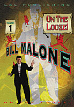 Bill Malone On the Loose #1 - Video - DOWNLOAD