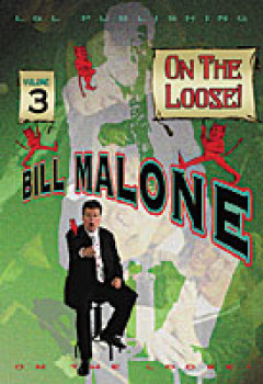 Bill Malone On the Loose #3 - Video - DOWNLOAD