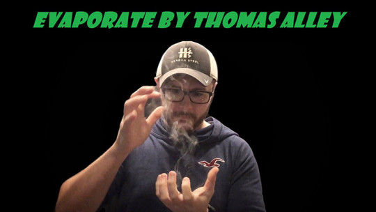 Evaporate by Tom Alley - Video - DOWNLOAD