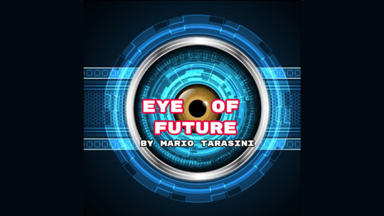 Eye of Future by Mario Tarasini - Video - DOWNLOAD