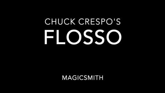 Flosso by Chuck Crespo and Magic Smith