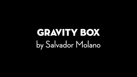 Gravity Box by Salvador Molano - Video - DOWNLOAD