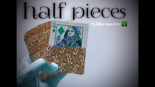 Half Pieces by Tybbe master - Video - DOWNLOAD