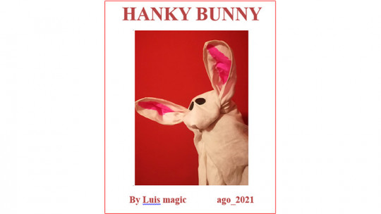 HANKY BUNNY by Luis Magic - Video - DOWNLOAD