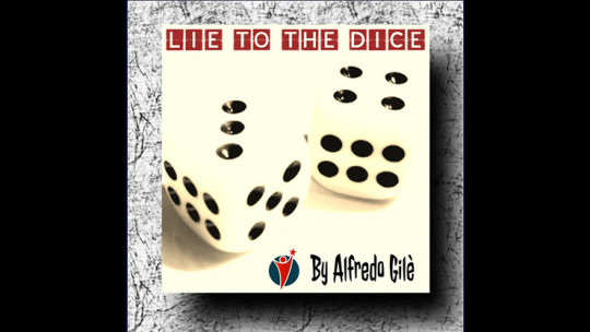 Lie to the Dice by Alfredo Gile - Video - DOWNLOAD