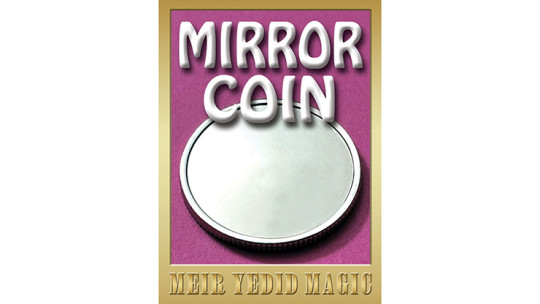 Mirror Coin by Meir Yedid Magic