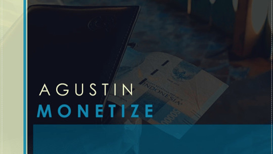 Monetize by Agustin - Video - DOWNLOAD