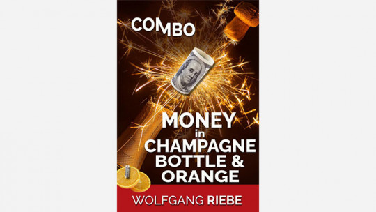 Money in Champagne Bottle & Orange by Wolfgang Riebe - eBook - DOWNLOAD