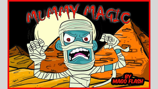 MUMMY MAGIC by Mago Flash