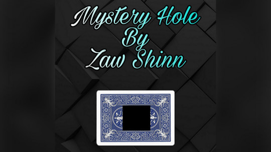 Mystery Hole by Zaw Shinn - Video - DOWNLOAD