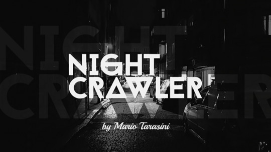 Nightcrawler by Mario Tarasini - Video - DOWNLOAD