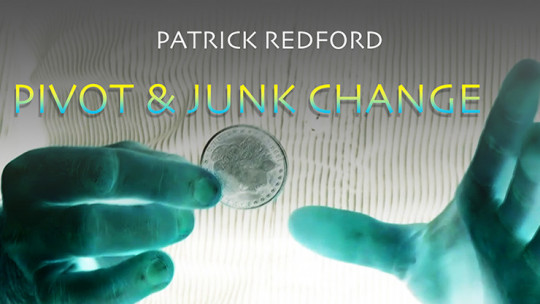 Pivot & Junk Change by Patrick Redford - Video - DOWNLOAD