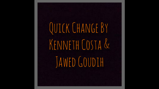 Quick Change by Kenneth Costa & Jawed Goudih - Video - DOWNLOAD