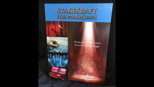 Stagecraft For Magicians: Producing Your Own Show For The Stage by Terry Magelssen - Buch