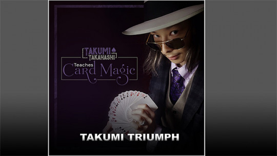 Takumi Takahashi Teaches Card Magic - Takumi's Triumph - Video - DOWNLOAD