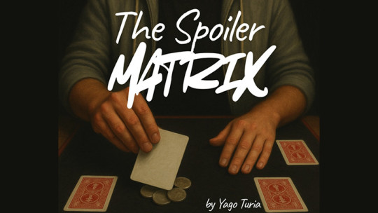The Spoiler Matrix by Yago Turia - Video - DOWNLOAD