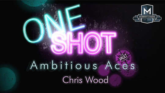 The Vault - Ambitious Aces by Chris Wood from the ONE SHOT series - Video - DOWNLOAD