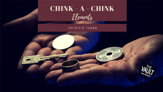 The Vault - CHINK-A-CHINK Elements by Patricio Terán - Video - DOWNLOAD