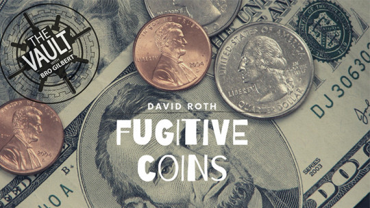 The Vault - Fugitive Coins by David Roth - Video - DOWNLOAD