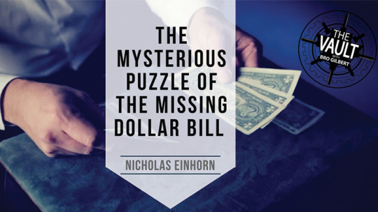 The Vault - The Mysterious Puzzle of the Missing Dollar Bill by Nicholas Einhorn - Video - DOWNLOAD