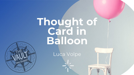 The Vault - Thought of Card in Balloon by Luca Volpe - DOWNLOAD